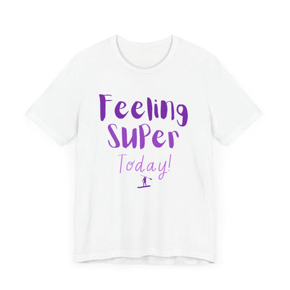 Feeling Super Unisex T-shirt