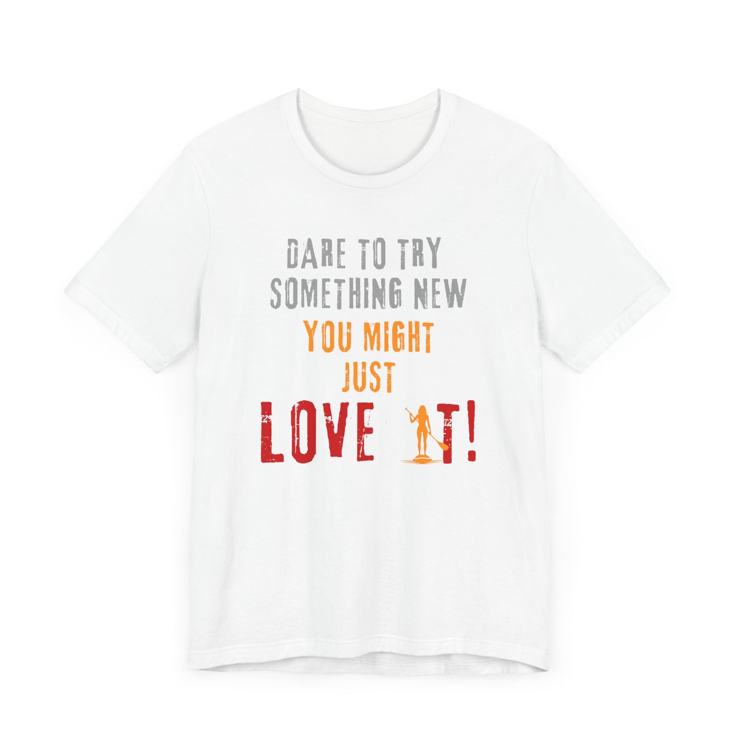 You Might Just Love It Unisex T-shirt