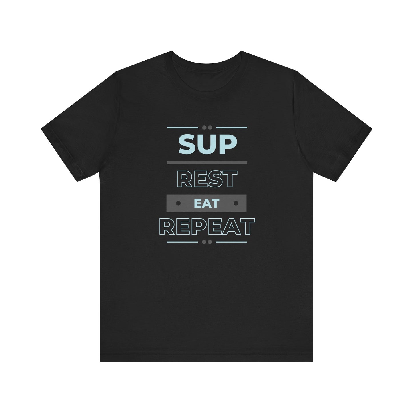 SUP Rest Eat Repeat Unisex T-shirt