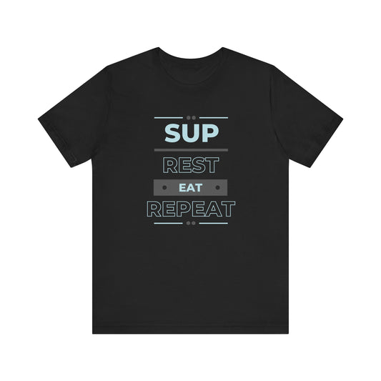 SUP Rest Eat Repeat Unisex T-shirt