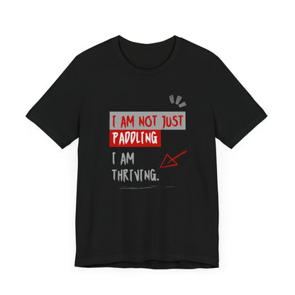 I  Am Not Just Paddling Unisex T-shirt