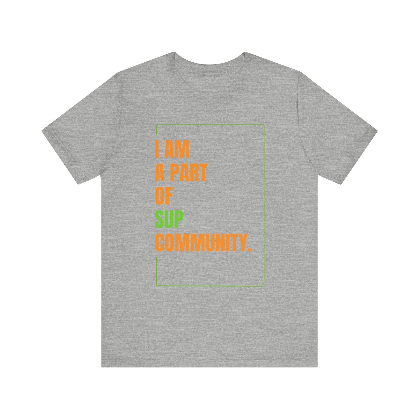 I Am Part Of SUP Community Unisex T-shirt