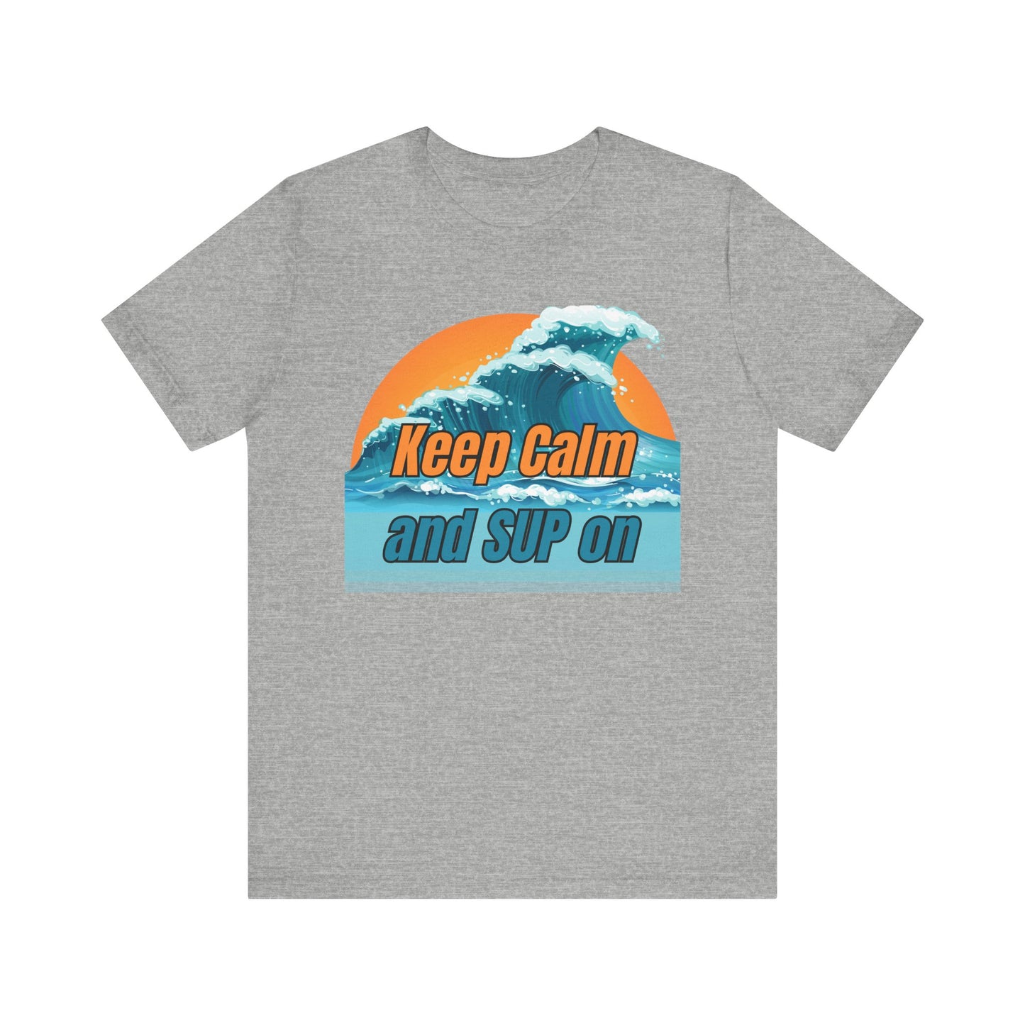 Keep Calm And SUP On Unisex T-shirt