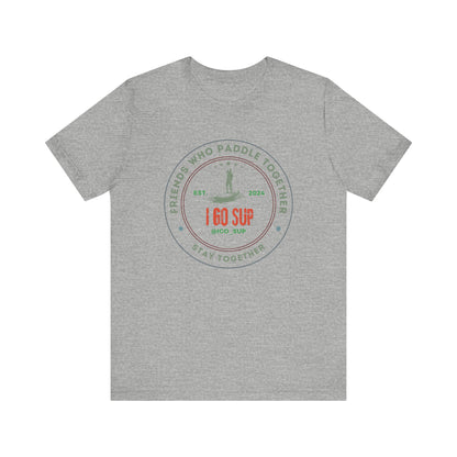 Friends Who Paddle Together Unisex T-shirt