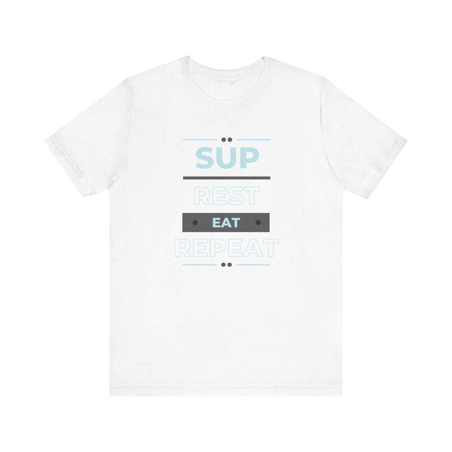 SUP Rest Eat Repeat Unisex T-shirt
