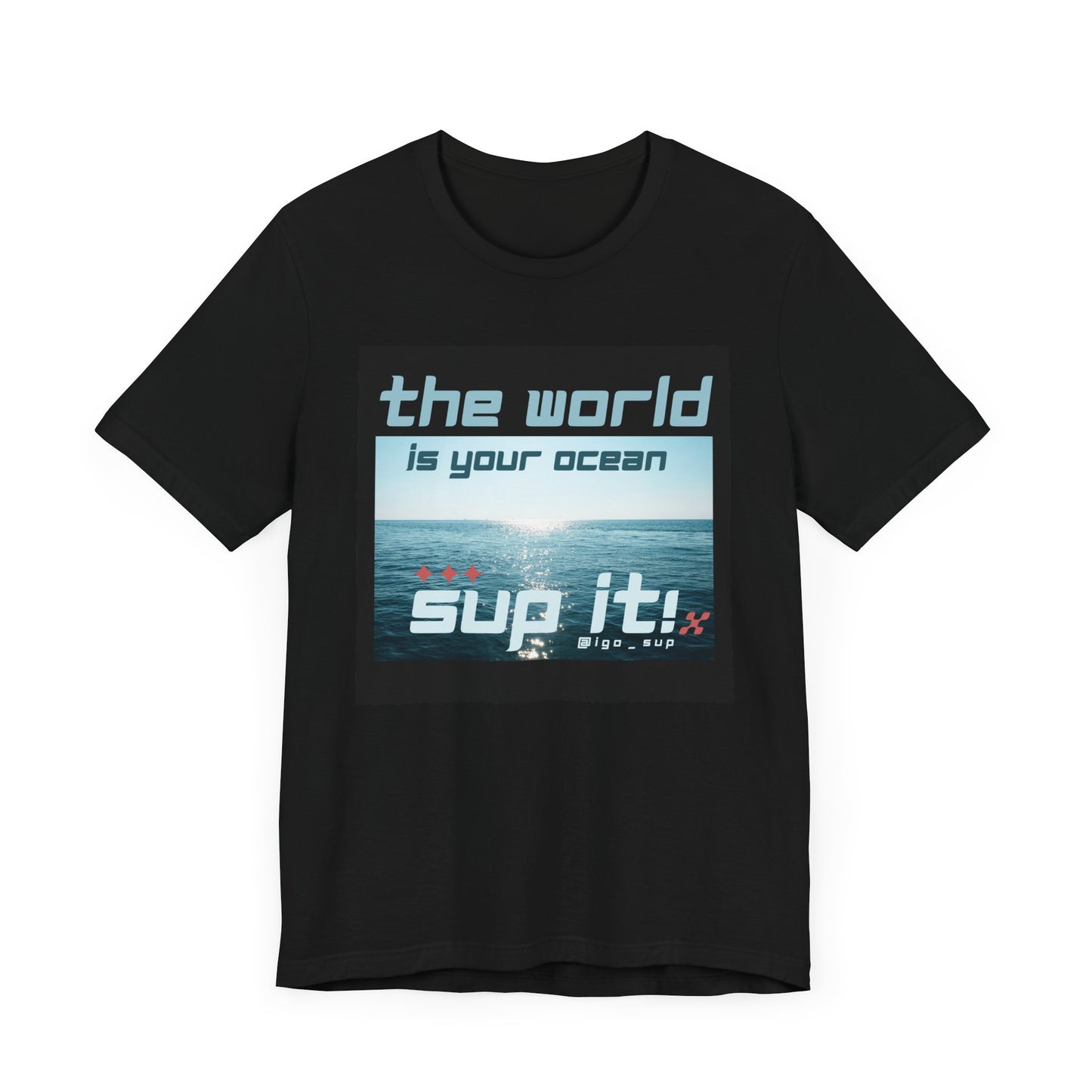 The World Is Your Ocean Unisex T-shirt