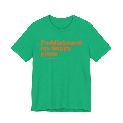 Paddleboard My Happy Place Unisex T-shirt