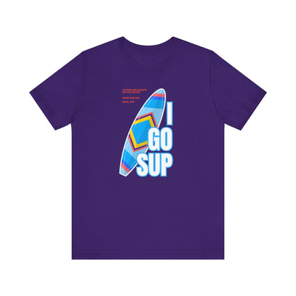 Copy of I go SUP_3 Unisex T-shirt