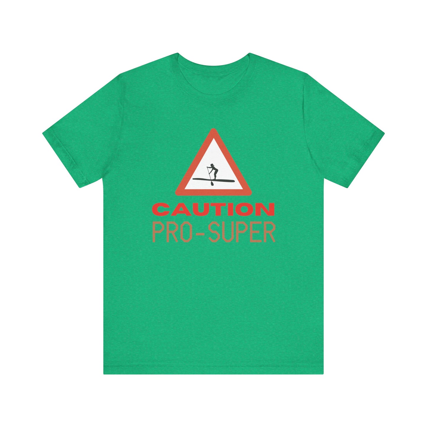 Caution Pro SUPer Unisex T-shirt