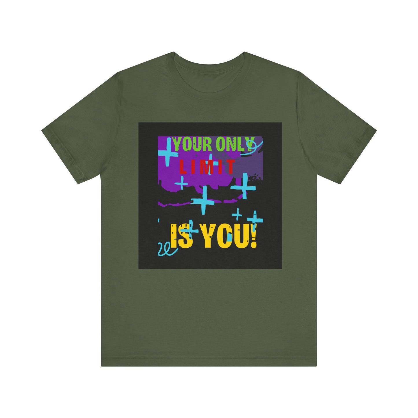 Your Only Limit Is You Unisex T-shirt