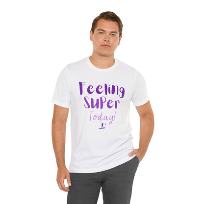 Feeling Super Unisex T-shirt