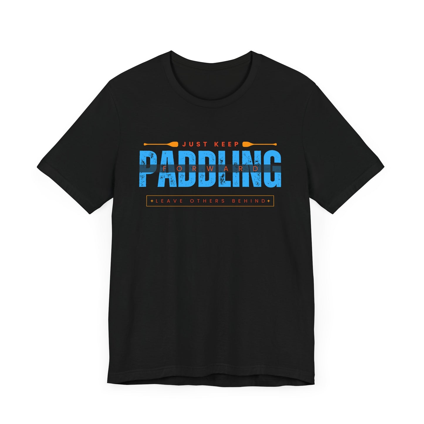 Just Keep Paddling Unisex T-shirt