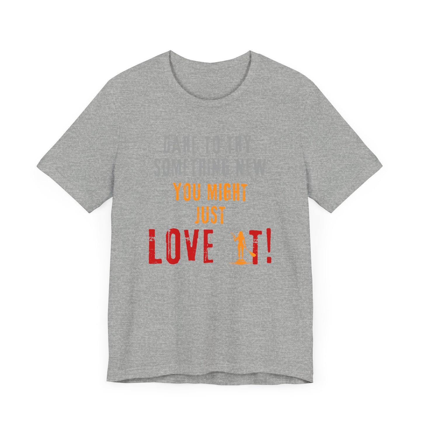 You Might Just Love It Unisex T-shirt