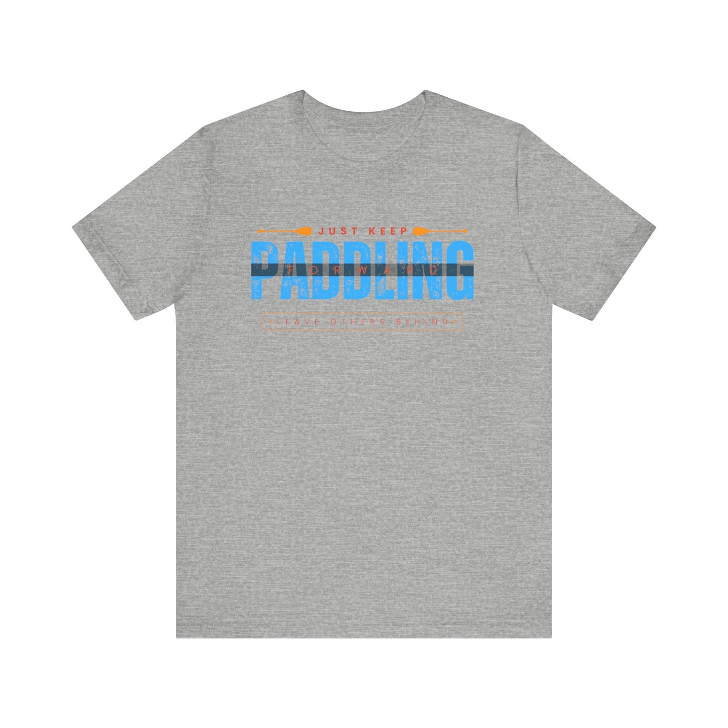 Just Keep Paddling Unisex T-shirt