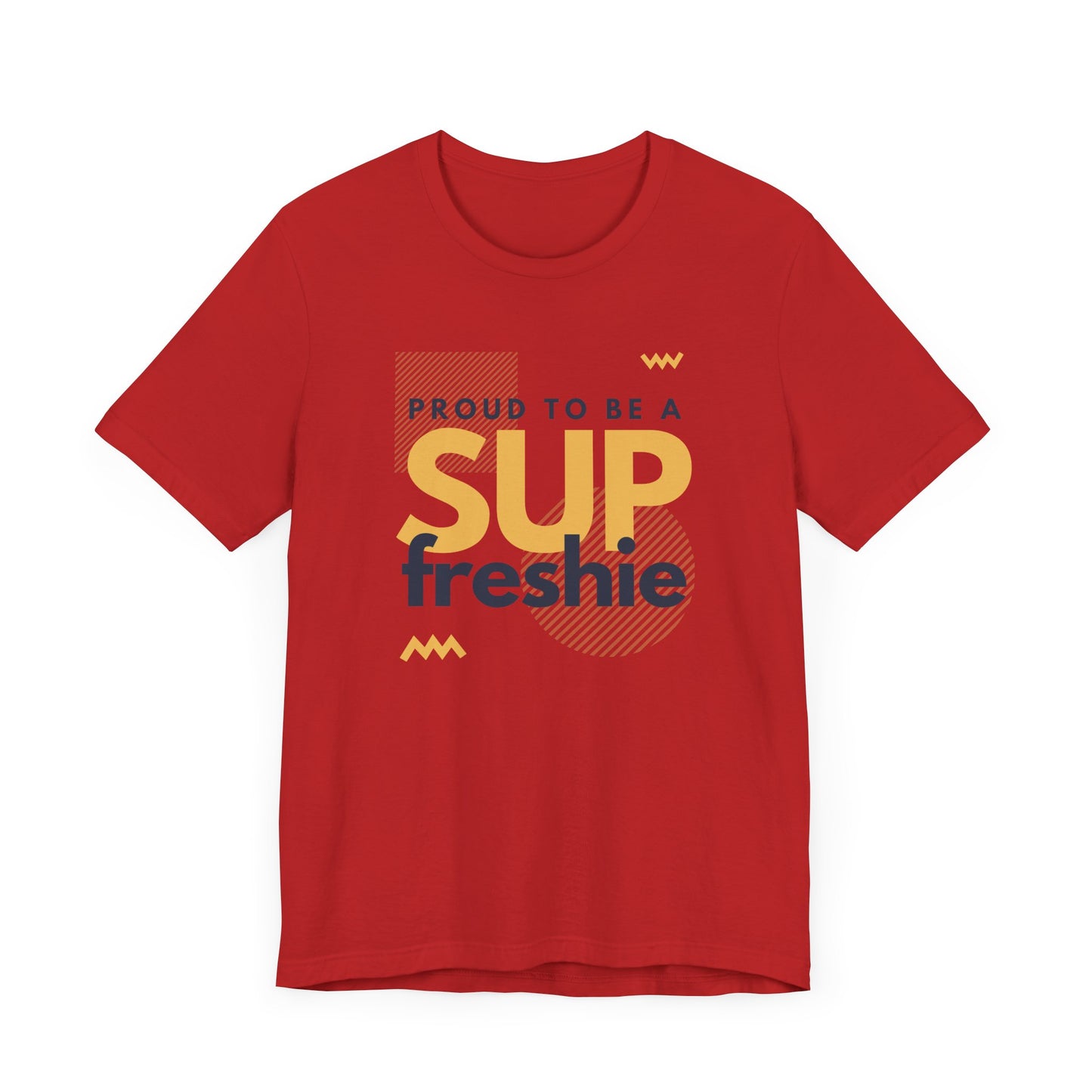 Proud To Be SUP Freshie Unisex T-shirt