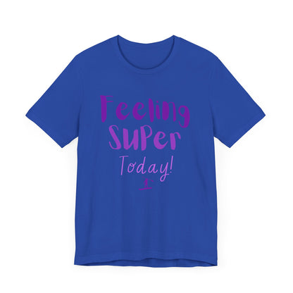Feeling Super Unisex T-shirt