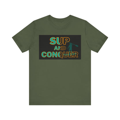 SUP and Conquer Unisex T-shirt