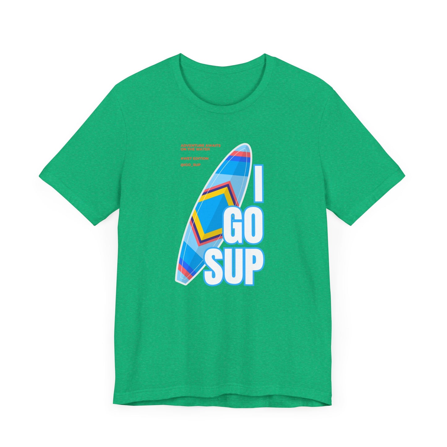 Copy of I go SUP_3 Unisex T-shirt
