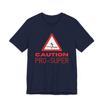 Caution Pro SUPer Unisex T-shirt