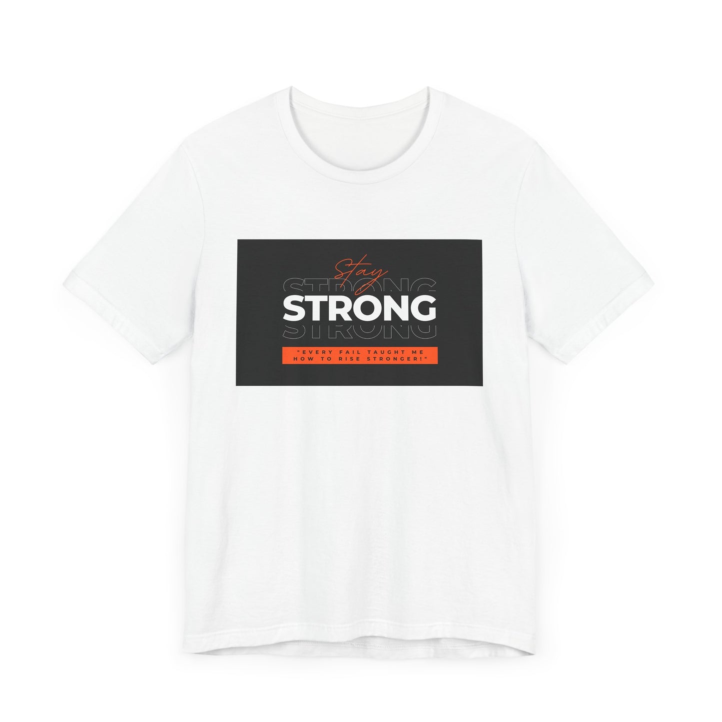Stay Strong Unisex T-shirt