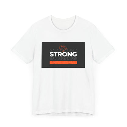 Stay Strong Unisex T-shirt