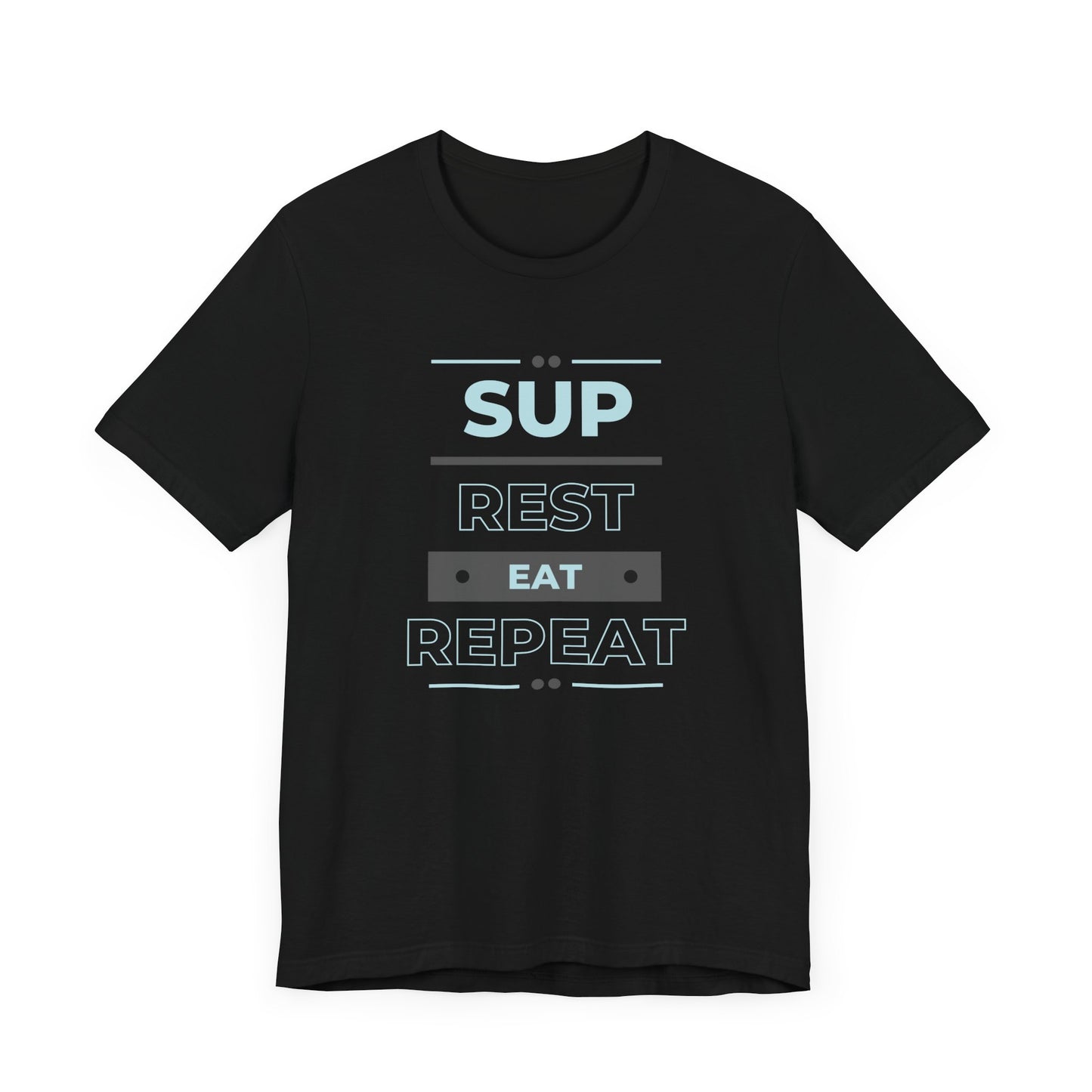 SUP Rest Eat Repeat Unisex T-shirt