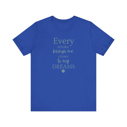Every Stroke Unisex T-shirt