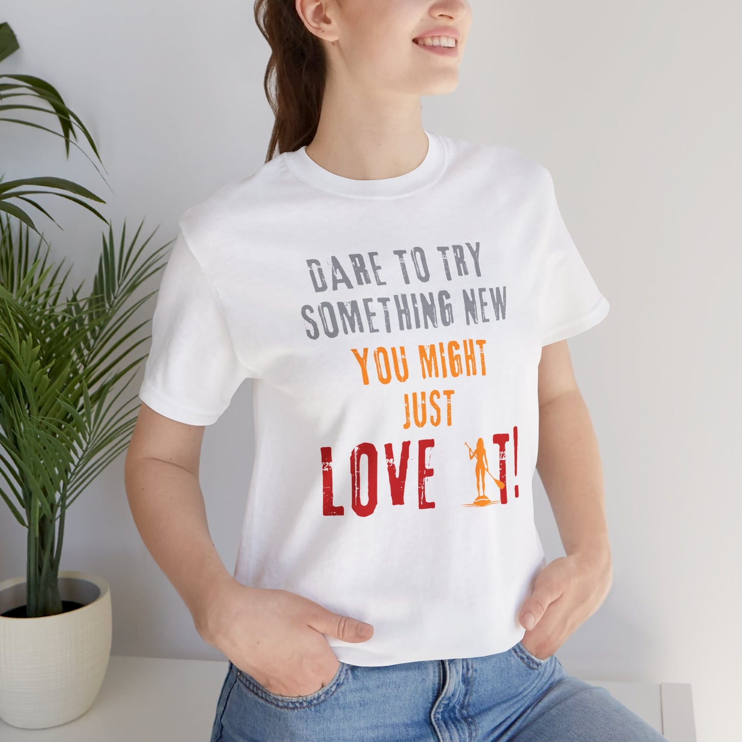 You Might Just Love It Unisex T-shirt