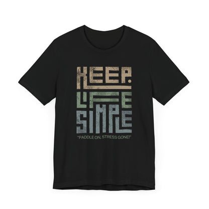 Keep Life Simple Unisex T-shirt
