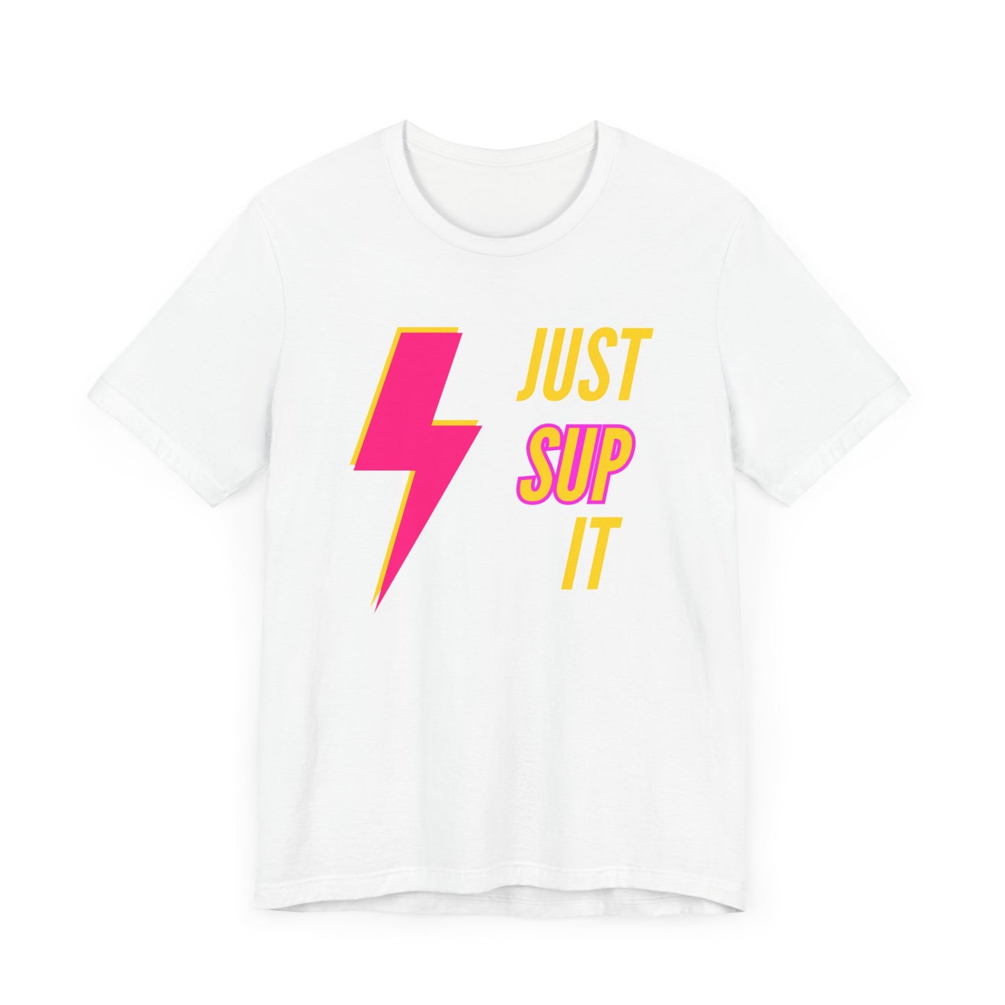 Just SUP It Unisex T-shirt
