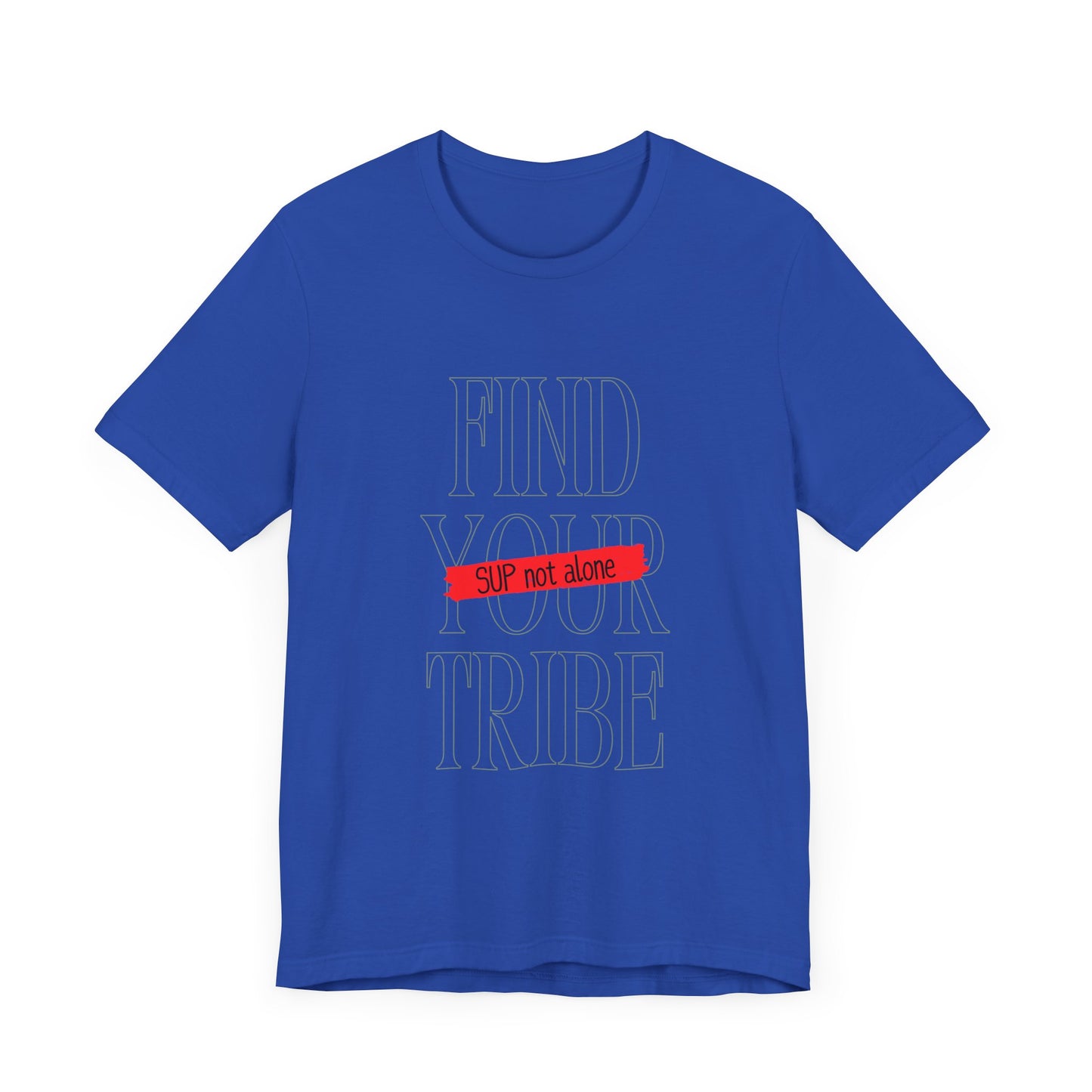 Find Your Tribe Unisex T-shirt