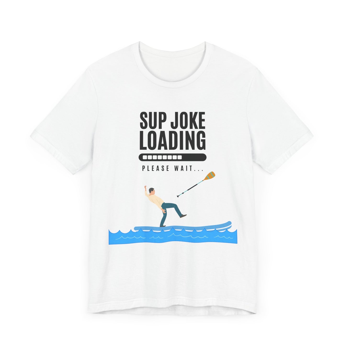 SUP Joke Loading Unisex T-shirt