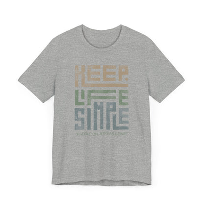 Keep Life Simple Unisex T-shirt