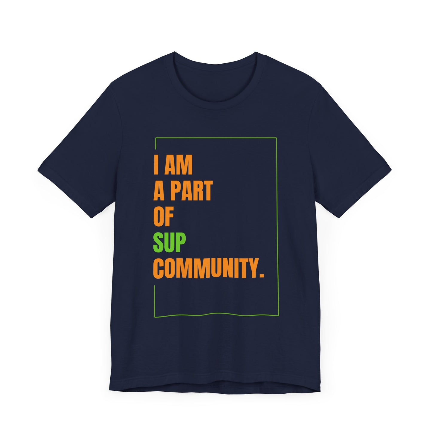 I Am Part Of SUP Community Unisex T-shirt