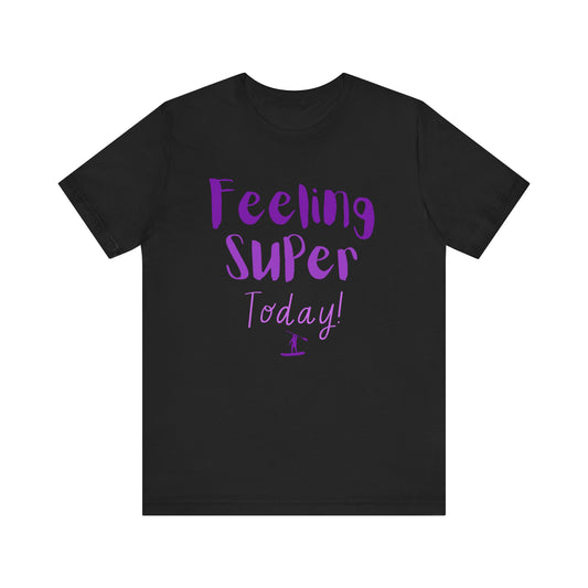 Feeling Super Unisex T-shirt