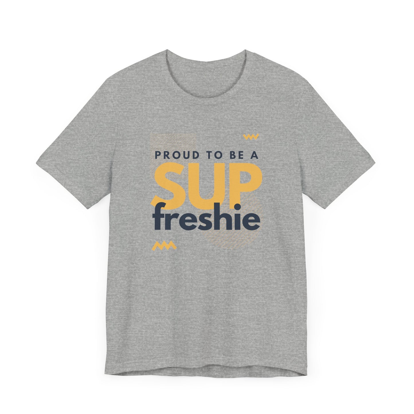 Proud To Be SUP Freshie Unisex T-shirt
