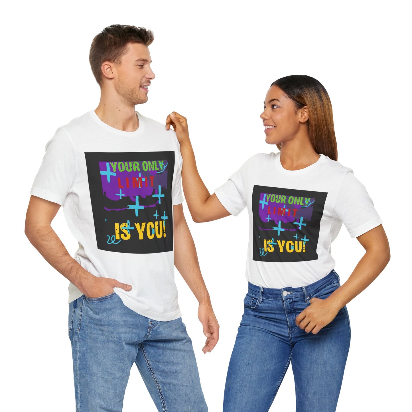 Your Only Limit Is You Unisex T-shirt