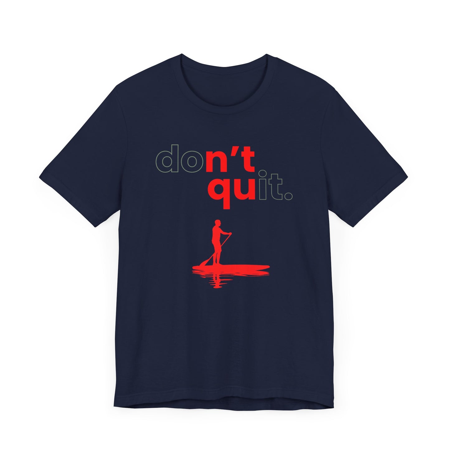 Don't Quit Unisex T-shirt