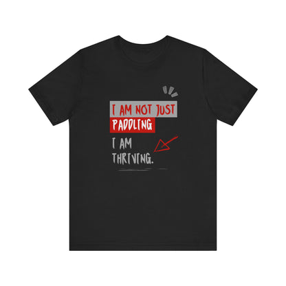 I  Am Not Just Paddling Unisex T-shirt