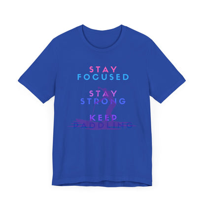 Stay Focused Unisex T-shirt