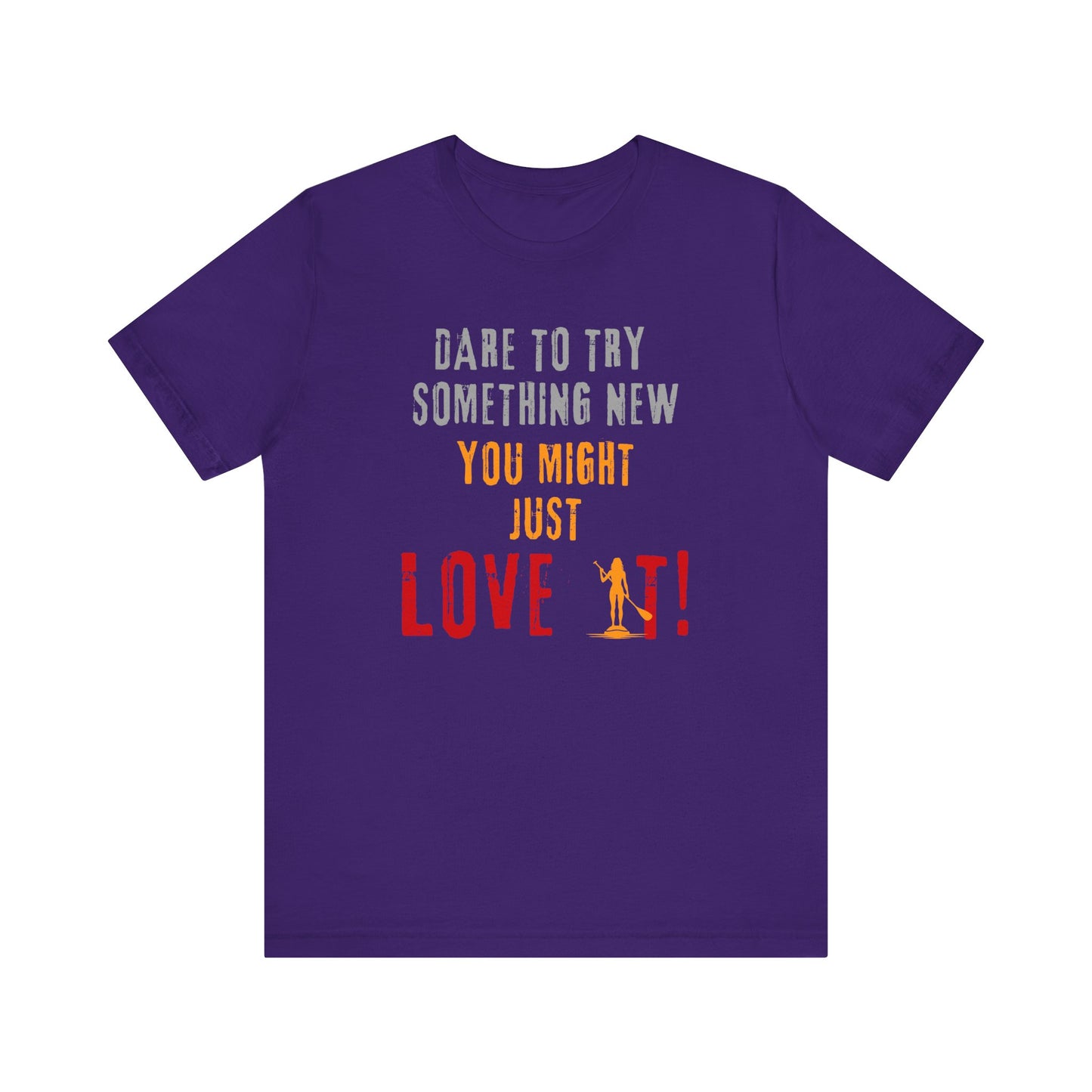 You Might Just Love It Unisex T-shirt