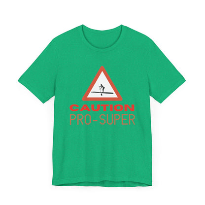 Caution Pro SUPer Unisex T-shirt