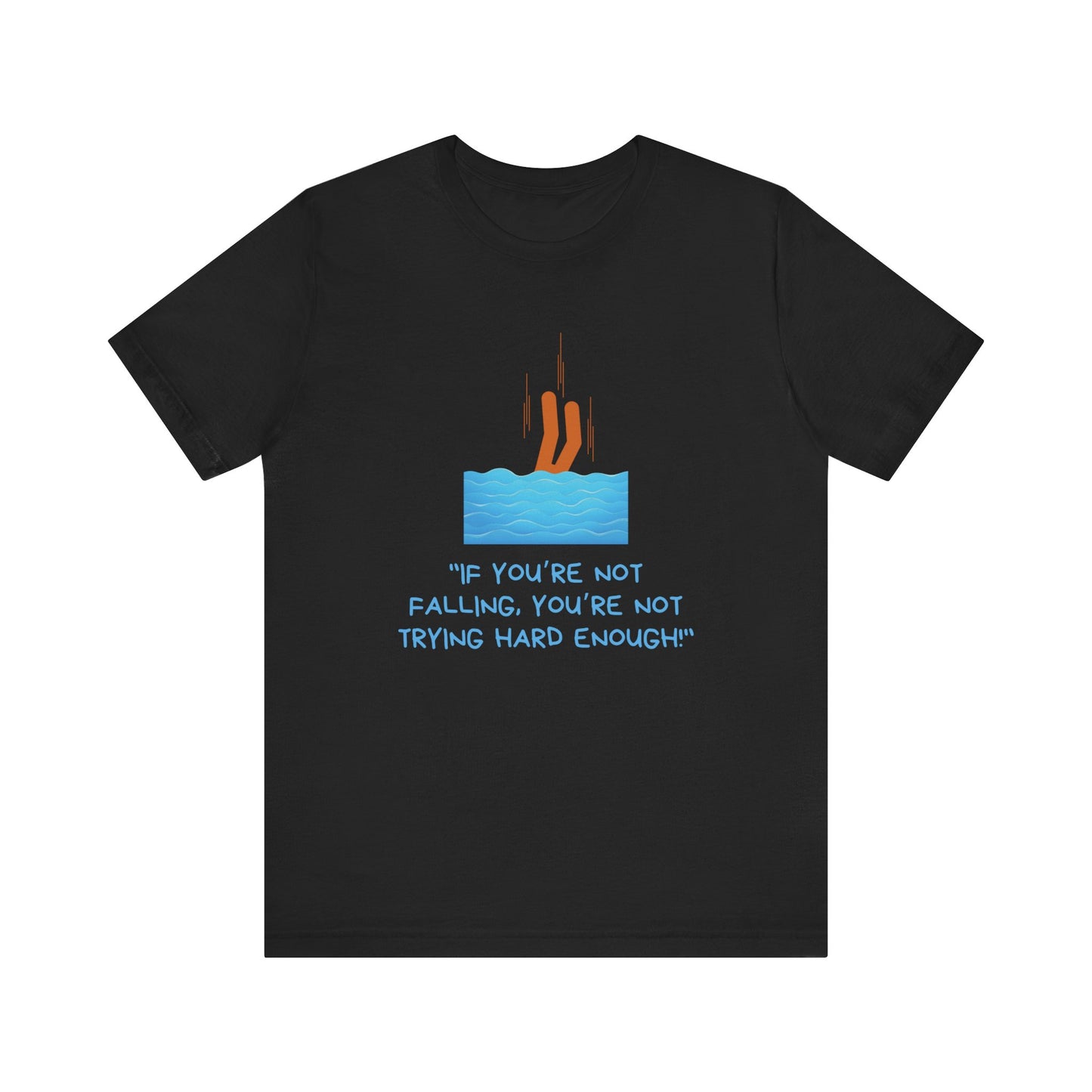 If You Are Not Falling Unisex T-shirt