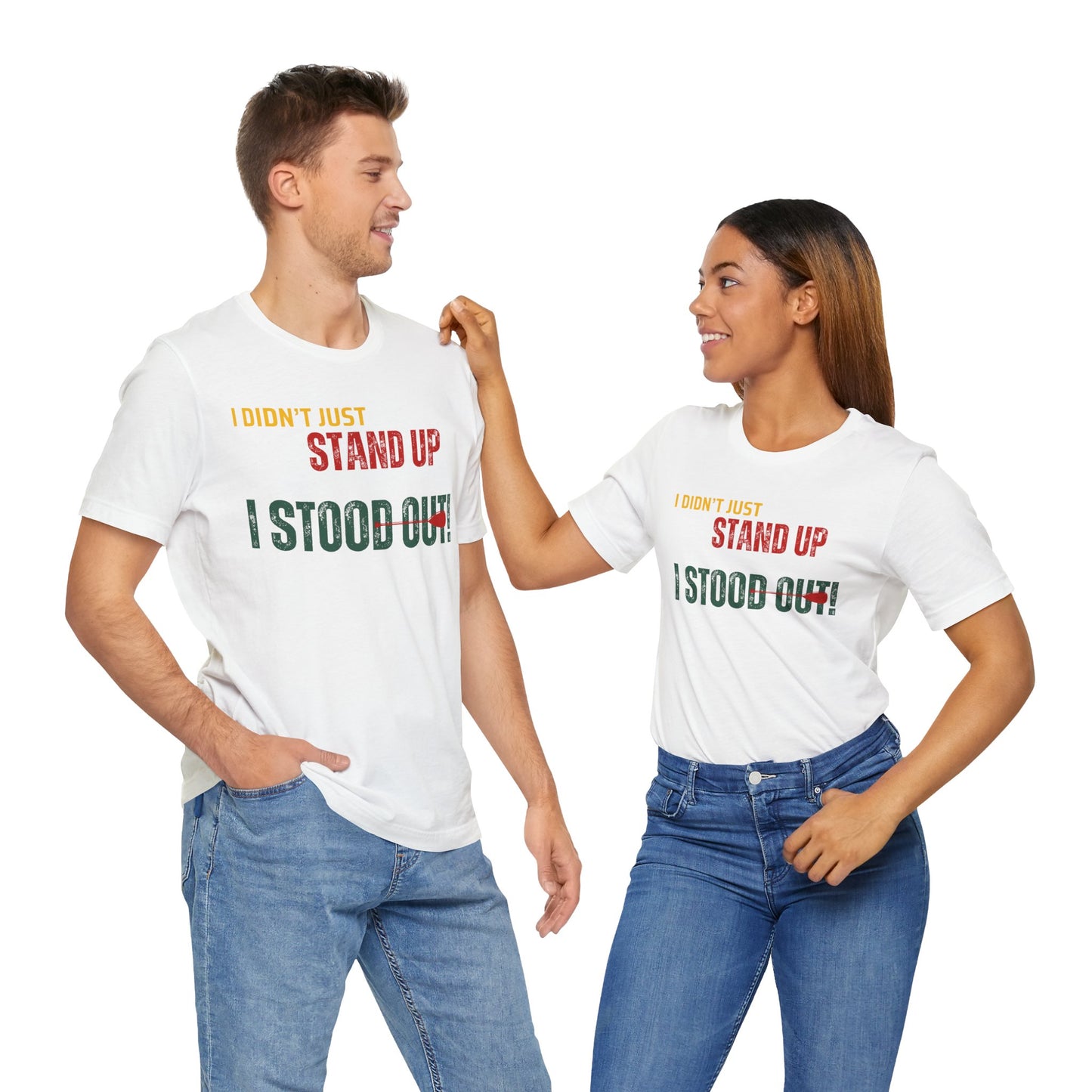 I didn't Just Stand Up Unisex T-shirt