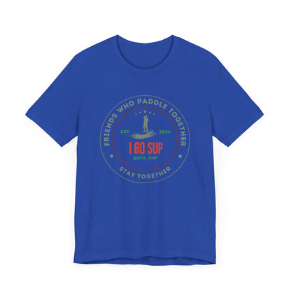 Friends Who Paddle Together Unisex T-shirt