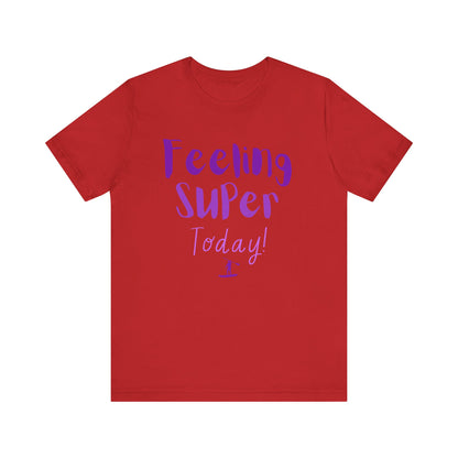 Feeling Super Unisex T-shirt