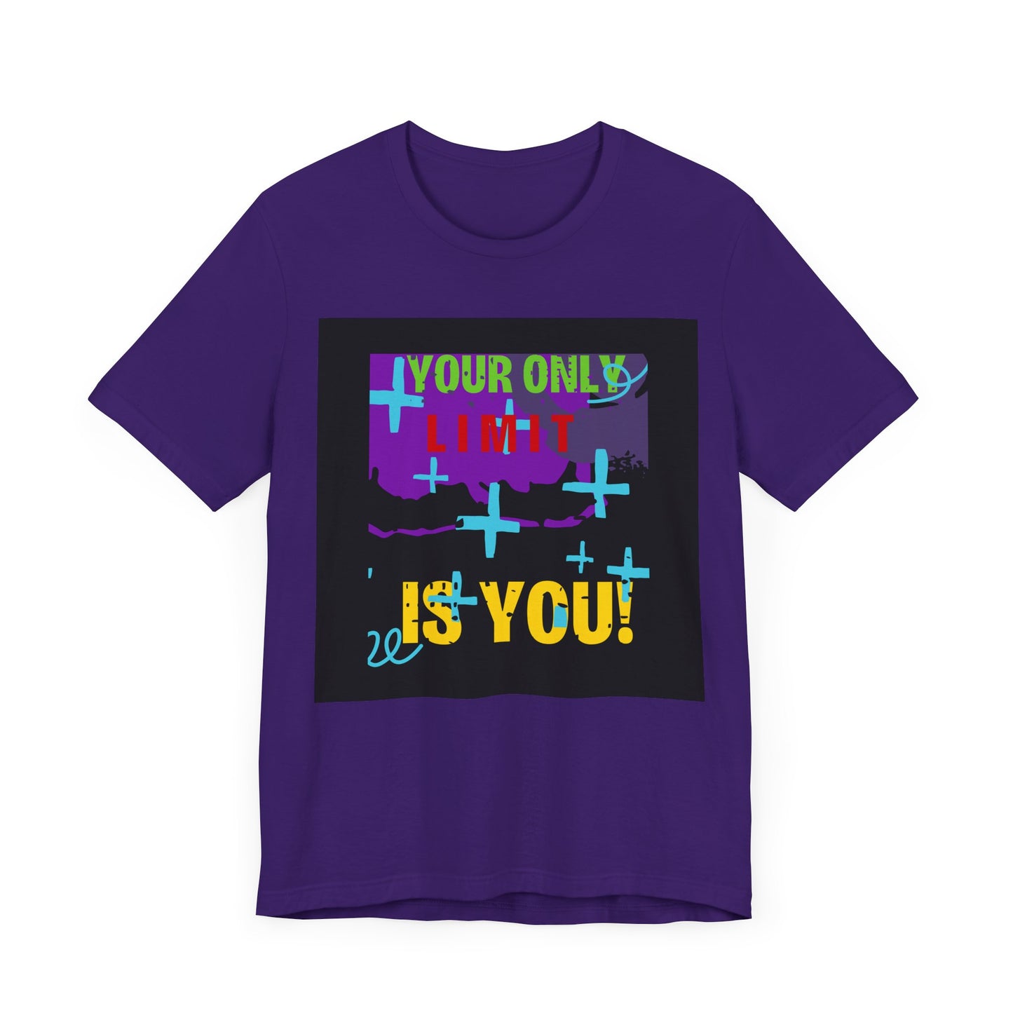 Your Only Limit Is You Unisex T-shirt