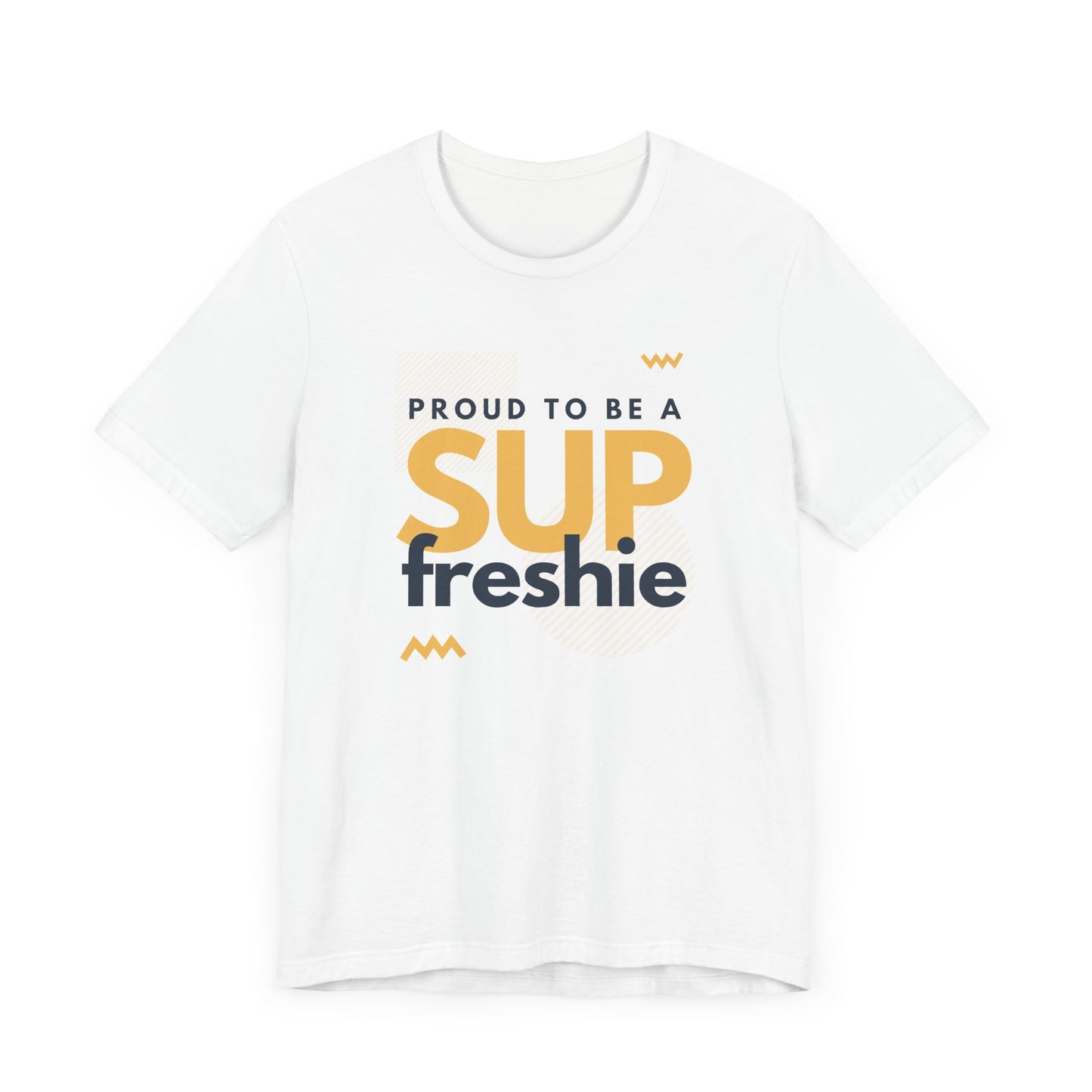 Proud To Be SUP Freshie Unisex T-shirt