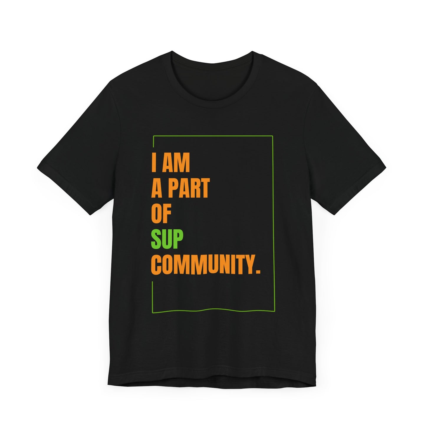 I Am Part Of SUP Community Unisex T-shirt