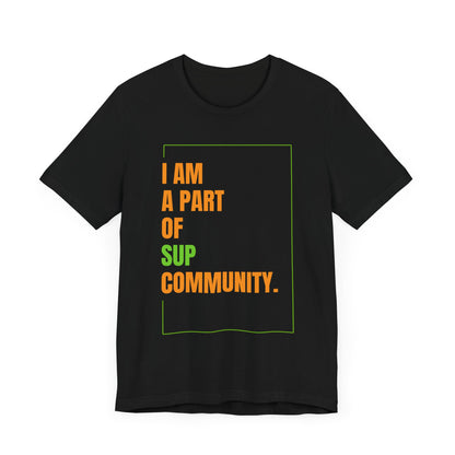 I Am Part Of SUP Community Unisex T-shirt